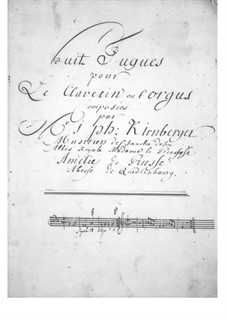 Acht Fugen für Cembalo (oder Orgel): Acht Fugen für Cembalo (oder Orgel) by Johann Kirnberger