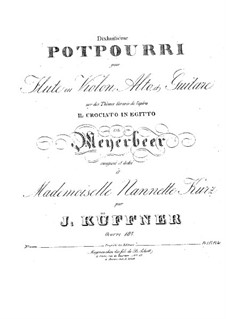 Potpourri für Flöte (oder Violine), Bratsche und Gitarre Nr.18 über Themen aus 'Der Kreuzritter in Ägypten' von Meyerbeer, Op.187: Potpourri für Flöte (oder Violine), Bratsche und Gitarre Nr.18 über Themen aus 'Der Kreuzritter in Ägypten' von Meyerbeer by Josef Küffner