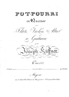 Potpourri für Flöte, Violine, Bratsche und Gitarre, Op.155: Potpourri für Flöte, Violine, Bratsche und Gitarre by Josef Küffner