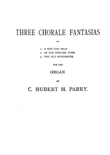 Drei Chorale Fantasien für Orgel: Drei Chorale Fantasien für Orgel by Charles Hubert Hastings Parry