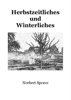 Herbstzeitliches und Winterliches: Herbstzeitliches und Winterliches by Norbert Sprave