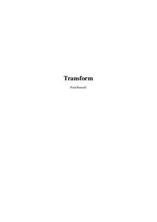 Transform, for flexible ensemble: Vollpartitur by Paul Burnell