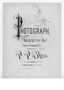 Photograph or not at All Like Me: Photograph or not at All Like Me by Philip Paul Bliss