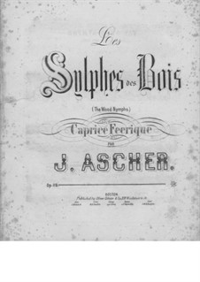 The Wood-Nymphs. Caprice, Op.119: The Wood-Nymphs. Caprice by Joseph Ascher