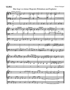 Hier liegt vor deiner Majestät (Präludium und Fughette): Hier liegt vor deiner Majestät (Präludium und Fughette) by Roman Jungegger