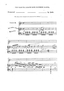 Die Zigeunerin: Akt I, Tis Sad to Leave Our Fatherland, für Stimme und Klavier by Michael William Balfe