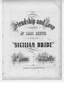 Sicilian Bride. Friendship and Love: Sicilian Bride. Friendship and Love by Michael William Balfe