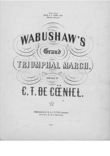 Wabushaw's Grand Triumphal March: Wabushaw's Grand Triumphal March by C. T. de Coeniel