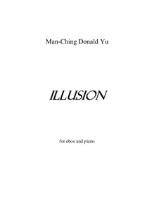 Illusion for oboe and piano: Illusion for oboe and piano by Man Ching Donald Yu