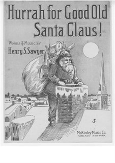 Hurrah for Good Old Santa Claus: Hurrah for Good Old Santa Claus by Henry S. Sawyer