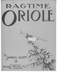 Ragtime Oriole: Ragtime Oriole by James Scott