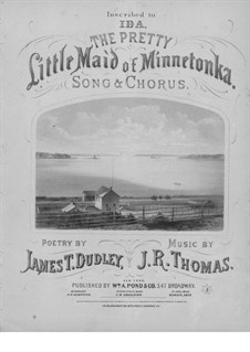 The Pretty Little Maid of Minnetonka: The Pretty Little Maid of Minnetonka by John Rogers Thomas