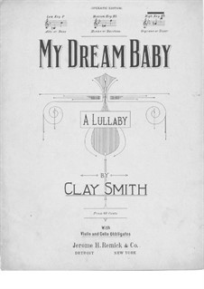 My Dream Baby, for Voice, Piano with Violin and Cello: My Dream Baby, for Voice, Piano with Violin and Cello by Clay Smith