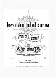 Leave it, ah no! The Land is Our Own: Leave it, ah no! The Land is Our Own by F. W. Smith