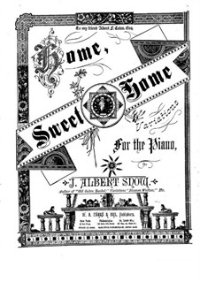 Variationen über 'Home, Sweet Home' von H. Bishop: Variationen über 'Home, Sweet Home' von H. Bishop by J. Albert Snow