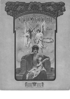 Nearer, My God, to Thee: Nearer, My God, to Thee by Alfred A. Spencer