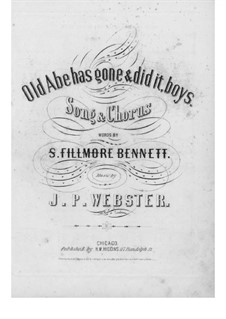 Old Abe has Gone and Did It, Boys: Old Abe has Gone and Did It, Boys by Joseph Philbrick Webster