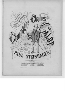 Champagne Charlie's Galop: Champagne Charlie's Galop by Paul Steinhagen