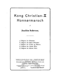 Kong Christian X. Honnør-Marsch: For violin solo by Joachim Andersen