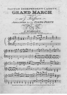 Boston Independent Cadets' Grand March, for Piano: Boston Independent Cadets' Grand March, for Piano by Josef Küffner