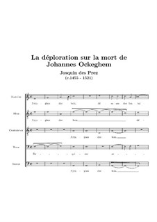 La deploration de la mort de Johannes Ockeghem: La deploration de la mort de Johannes Ockeghem by Josquin des Prez