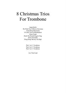 Eight Chrismas Duos or Trios: Trios for three trombones by Felix Mendelssohn-Bartholdy, Franz Xaver Gruber, Lewis Henry Redner, James Lord Pierpont, Unknown (works before 1850)