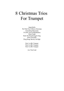 Eight Chrismas Duos or Trios: Trios for three trumpets by Felix Mendelssohn-Bartholdy, Franz Xaver Gruber, Lewis Henry Redner, James Lord Pierpont, Unknown (works before 1850)