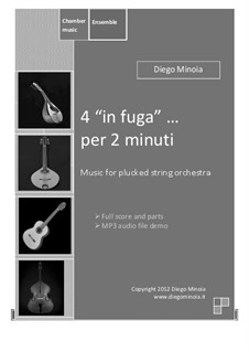 4 in fuga ... per 2 minuti: For plucked string orchestra – score + detached parts by Diego Minoia