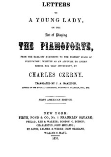 Letters to a Young Lady on the Art of Playing the Pianoforte: Letters to a Young Lady on the Art of Playing the Pianoforte by Carl Czerny