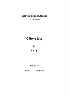 O Bone Jesu: Für gemischten Chor by Estêvão Lopes Morago