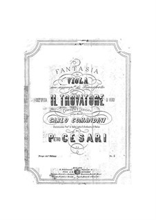 Fantasie über Thema aus 'Il Trovatore' von Verdi für Bratsche und Klavier: Fantasie über Thema aus 'Il Trovatore' von Verdi für Bratsche und Klavier by Pietro Cesari