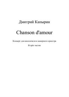 Chanson d'amour. Concerto for Violoncello and Chamber Orchestra: Chanson d'amour. Concerto for Violoncello and Chamber Orchestra by Dmitri Capyrin