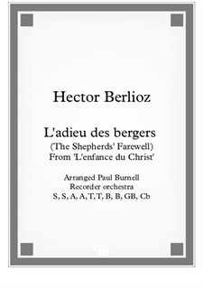 L'enfance du Christ (Die Kindheit Christi), H.130 Op.25: L'adieu des bergers (The Shepherds' Farewell), for recorder orchestra by Hector Berlioz