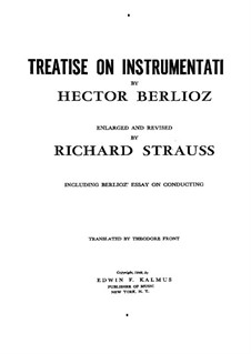 Grand Treatise on Instrumentation and Modern Orchestration, Op.10: English text by Hector Berlioz