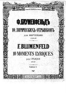 Zehn lyrische Fragmente, Op.27: Vollsammlung by Felix Blumenfeld