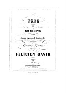 Trio für Klavier, Violine und Violoncello in d-moll: Trio für Klavier, Violine und Violoncello in d-moll by Félicien David