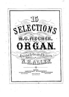 Fünfzehn ausgewählte Stücke für Orgel: Fünfzehn ausgewählte Stücke für Orgel by Michael Gotthard Fischer