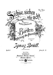 Drei Lieder, Op.85: Nr.2 Sechse, sieben oder acht by Ignaz Brüll