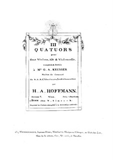 Drei Quartette für zwei Violinen, Bratsche und Cello, Op.7: Drei Quartette für zwei Violinen, Bratsche und Cello by Heinrich Anton Hoffmann