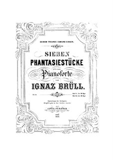 Sieben Phantasiestücke, Op.8: Sieben Phantasiestücke by Ignaz Brüll