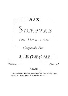 Sechs Sonaten für Violine und Basso Continuo, Op.1: Sechs Sonaten für Violine und Basso Continuo by Luigi Borghi