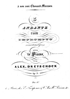 Three Andantes and Four Characteristic Impromptus, Op.3: Three Andantes and Four Characteristic Impromptus by Alexander Dreyschock