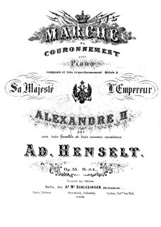 The March to the Coronation of Emperor Alexander II, Op.35: The March to the Coronation of Emperor Alexander II by Adolf von Henselt