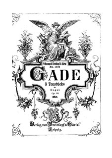 Three Pieces for Organ, Op.22: Three Pieces for Organ by Niels Wilhelm Gade