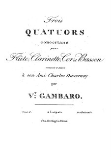Three Concert Quartets for Flute, Clarinet, Horn and Bassoon, Op.4: Three Concert Quartets for Flute, Clarinet, Horn and Bassoon by Vincenzo Gambaro