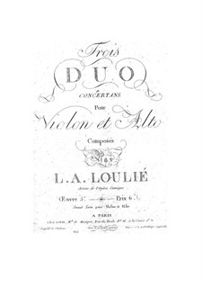 Three Concert Duets for Violin and Viola, Op.5: Three Concert Duets for Violin and Viola by L.A. Loulié