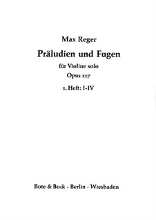 Preludes and Fugues for Solo Violin, Op.117: No.1-4 by Max Reger