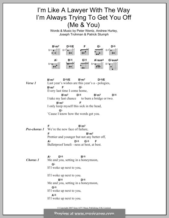 I'm Like a Lawyer with the Way I'm Always Trying To Get You Off (Me and You): Lyrics and chords (Fall Out Boy) by Andrew Hurley, Joseph Trohman, Patrick Stump, Peter Wentz