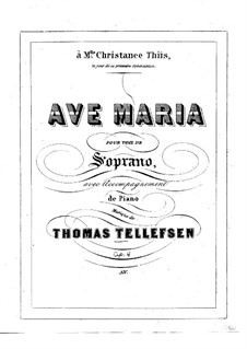 Ave Maria, Op.4: For soprano and piano by Thomas Tellefsen
