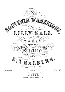 Souvenir d'Amerique. Variations on Theme 'Lilly Dale', Op.74: Souvenir d'Amerique. Variations on Theme 'Lilly Dale' by Sigismond Thalberg